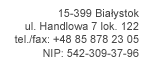 15-399 Białystok 
ul. Handlowa 7 lok. 316